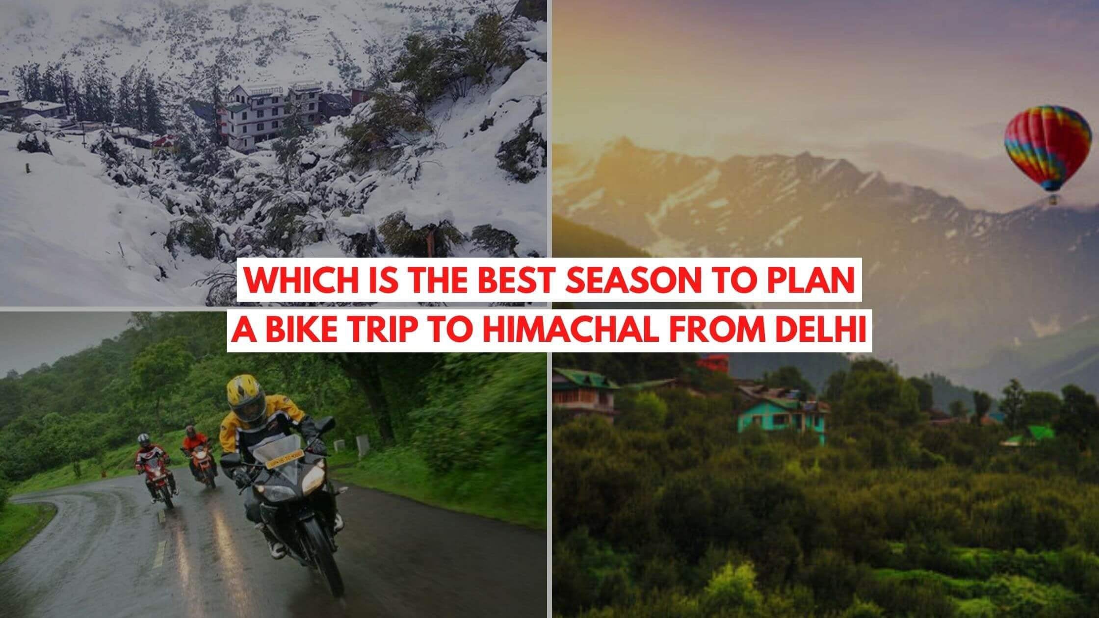 Best Season for bike trip to Himachal from Delhi